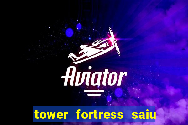 tower fortress saiu da play store